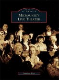Milwaukee's Live Theater (eBook, ePUB)