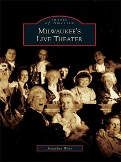 Milwaukee's Live Theater (eBook, ePUB) - West, Jonathan