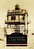 Lighthouses and Life Saving along the Massachusetts Coast (eBook, ePUB)