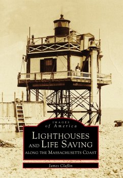 Lighthouses and Life Saving along the Massachusetts Coast (eBook, ePUB) - Claflin, James