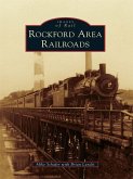 Rockford Area Railroads (eBook, ePUB)
