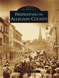 Firefighting in Allegany County (eBook, ePUB) - Jenkins, Warren W.