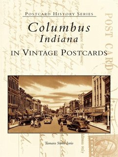 Columbus, Indiana in Vintage Postcards (eBook, ePUB) - Iorio, Tamara Stone