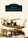 Around Great Moose Lake (eBook, ePUB)