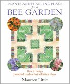 Plants and Planting Plans for a Bee Garden (eBook, ePUB)
