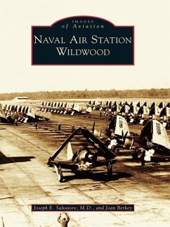 Naval Air Station Wildwood (eBook, ePUB) - M. D., Joseph E. Salvatore