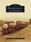 Railroads of Los Gatos (eBook, ePUB)