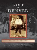 Golf in Denver (eBook, ePUB) Golf in Denver (eBook, ePUB)