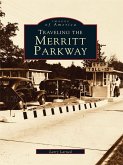 Traveling the Merritt Parkway (eBook, ePUB)