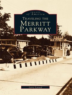 Traveling the Merritt Parkway (eBook, ePUB) - Larned, Larry
