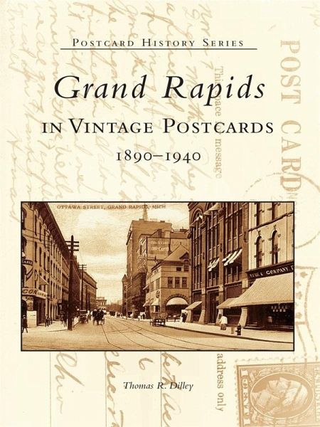 Grand Rapids in Vintage Postcards (eBook, ePUB) Grand Rapids in Vintage Postcards (eBook, ePUB)