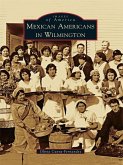 Mexican Americans in Wilmington (eBook, ePUB)