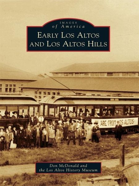 Early Los Altos and Los Altos Hills (eBook, ePUB)