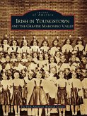 Irish in Youngstown and the Greater Mahoning Valley (eBook, ePUB)