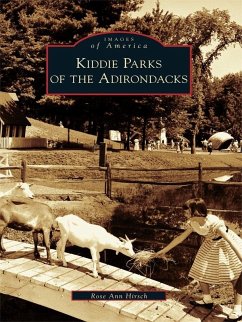 Kiddie Parks of the Adirondacks (eBook, ePUB) - Hirsch, Rose Ann