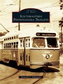 Southeastern Pennsylvania Trolleys (eBook, ePUB)