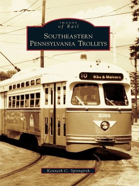 Southeastern Pennsylvania Trolleys (eBook, ePUB) Southeastern Pennsylvania Trolleys (eBook, ePUB)