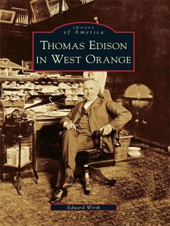 Thomas Edison in West Orange (eBook, ePUB) - Wirth, Edward