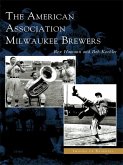 American Association Milwaukee Brewers (eBook, ePUB) American Association Milwaukee Brewers (eBook, ePUB)