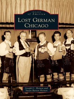 Lost German Chicago (eBook, ePUB) - Heinen, Joseph C.