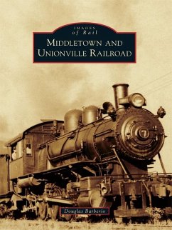 Middletown and Unionville Railroad (eBook, ePUB) - Barberio, Douglas