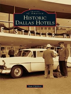 Historic Dallas Hotels (eBook, ePUB) - Childers, Sam