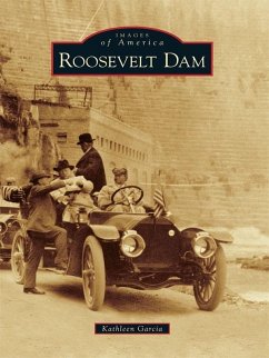 Roosevelt Dam (eBook, ePUB) - Garcia, Kathleen
