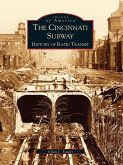 Cincinnati Subway: History of Rapid Transit (eBook, ePUB)