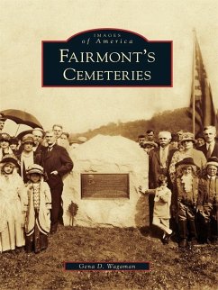 Fairmont's Cemeteries (eBook, ePUB) - Wagaman, Gena D.