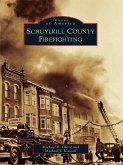 Schuylkill County Firefighting (eBook, ePUB)