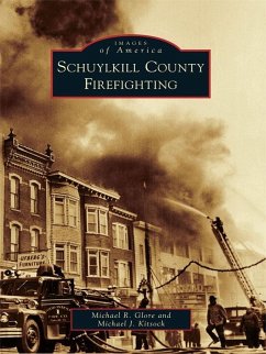 Schuylkill County Firefighting (eBook, ePUB) - Glore, Michael R.