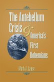 Antebellum Crisis and America's First Bohemians (eBook, PDF)