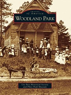 Woodland Park (eBook, ePUB) - Ute Pass Historical Society