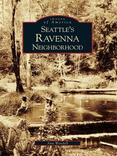 Seattle's Ravenna Neighborhood (eBook, ePUB) - Wendell, Ann