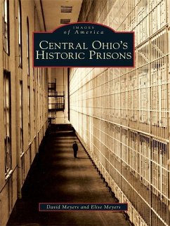 Central Ohio's Historic Prisons (eBook, ePUB) - Meyers, David