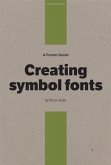 Pocket Guide to Creating Symbol Fonts (eBook, ePUB)