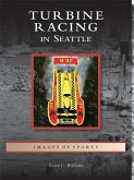 Turbine Racing in Seattle (eBook, ePUB)