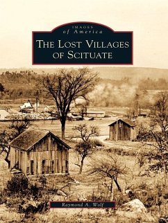 Lost Villages of Scituate (eBook, ePUB) - Wolf, Raymond A.