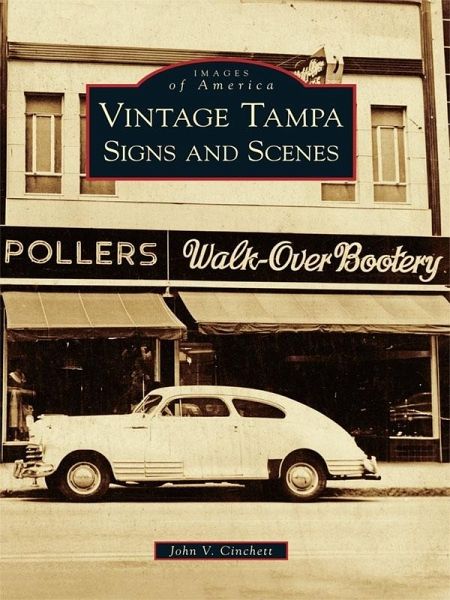 Vintage Tampa Signs and Scenes (eBook, ePUB) Vintage Tampa Signs and Scenes (eBook, ePUB)
