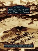 Around Gunnison and Crested Butte (eBook, ePUB)