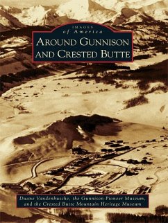 Around Gunnison and Crested Butte (eBook, ePUB) - Vandenbusche, Duane