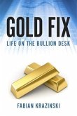 Gold Fix: Life on the Bullion Desk (eBook, ePUB)