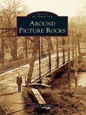 Around Picture Rocks (eBook, ePUB)