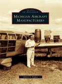 Michigan Aircraft Manufacturers (eBook, ePUB)