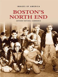 Boston's North End (eBook, ePUB) - Sammarco, Anthony Mitchell