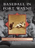 Baseball in Fort Wayne (eBook, ePUB)