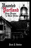 Haunted Portland (eBook, ePUB) Haunted Portland (eBook, ePUB)