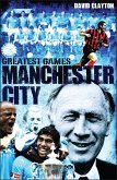 Manchester City Greatest Games (eBook, ePUB)