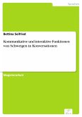 Kommunikative und interaktive Funktionen von Schweigen in Konversationen (eBook, PDF)