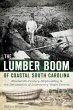 Lumber Boom of Coastal South Carolina:... - Bild 1